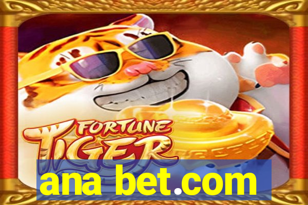 ana bet.com